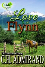 FOR LOVE OF FLYNN (Irish Western Series) - C.H. Admirand