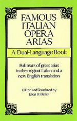 Famous Italian Opera Arias: A Dual-Language Book - Ellen H. Bleiler, Opera and Choral Scores