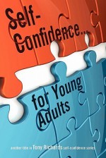 Self-Confidence...for Young Adults - Tony Richards