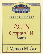 Thru the Bible Vol. 40: Church History (Acts 1-14): Church History (Acts 1-14) - Vernon Vernon McGee