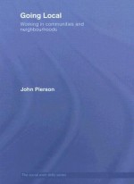 Going Local: Developing Effective Neighbourhood Practice (The Social Work Skills Series) - John Pierson