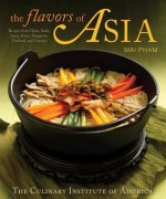 The Flavors of Asia - Culinary Institute of America, Mai Pham