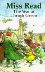 The Year at Thrush Green - Miss Read