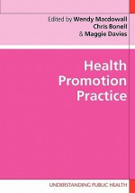 Health Promotion Practice - Wendy MacDowell, Chris Bonnell, Maggie Davies, Wendy MacDowell