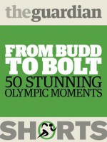 From Budd to Bolt: 50 Stunning Olympic Moments - The Guardian