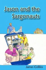 Jason and the Sargonauts - James Collins