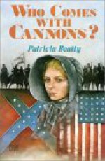 Who Comes with Cannons? - Patricia Beatty