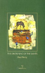 The Drowning of the Saints - Paul Perry