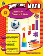 Targeting Math: Geometry, Chance & Data, Grades 1-2 - Nicole Bauer, Judy Tertini, Helen Carmody