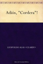 ¡Adiós, Cordera! - Leopoldo Alas - Clarín