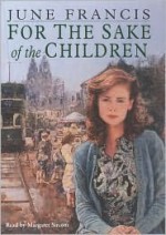 For the Sake of the Children - June Francis, Margaret Sircom