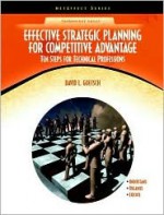 Effective Strategic Planning for Competitive Advantage: Ten Steps for Technical Professions - David L. Goetsch