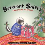 Sergeant Sniff's Christmas Surprise: A Sergeant Sniff Scratch-and-Sniff Mystery - Valerie Garfield, Julie Durrell