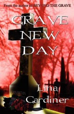 Grave New Day - Lina Gardiner