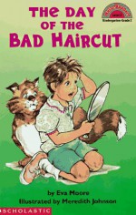 The Day of the Bad Haircut - Eva Moore, Meredith Johnson