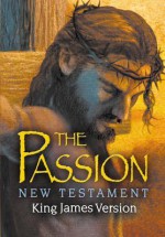 Passion New Testament-KJV - John R. Kohlenberger III