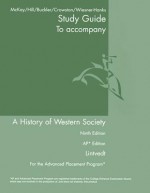 Advanced Placement Study Guide for A History of Western Society Since 1300 for Advanced Placement - John P. McKay, Bennett D. Hill, John Buckler, Clare Haru Crowston, Merry E. Wiesner-Hanks