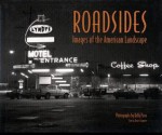 Roadsides: Images Of The American Landscape - Kelly Povo