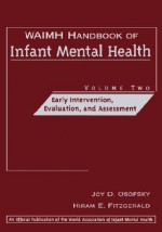 Waimh Handbook of Infant Mental Health, Early Intervention, Evaluation, and Assessment - Joy D. Osofsky, Hiram E. Fitzgerald