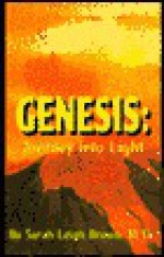 Genesis: Journey Into Light - Sarah Brown, Mary Marvin, Norma Hallstrom