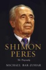 Shimon Peres: The Biography - Michael Bar-Zohar