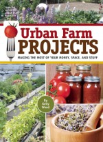 Urban Farm's Projects for the Urban Dweller - Kelly Wood