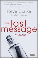 The Lost Message of Jesus - Steve Chalke, Alan Mann