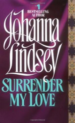 Surrender My Love - Johanna Lindsey