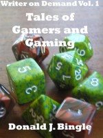 Tales of Gamers and Gaming - Donald J. Bingle