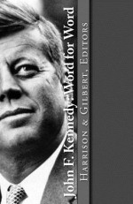 John F. Kennedy: Word for Word - Maureen Harrison, Steve Gilbert