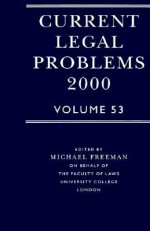 Current Legal Problems 2000 Volume 53 - Michael D.A. Freeman