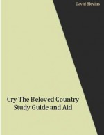 Cry The Beloved Country (Annotated) Study Guide and Aid - David Blevins