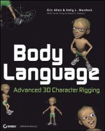 Body Language: Advanced 3D Character Rigging - Eric M. Allen, Kelly L. Murdock