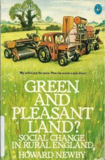 Green and Pleasant Land?: Social Change in Rural England - Howard Newby