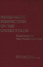 Hemispheric Perspectives on the United States: Papers from the New World Conference - Joseph S. Tulchin