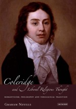 Coleridge and Liberal Religious Thought: Romanticism, Science and Theological Tradition - Graham Neville