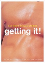 Gay Men's Sexual Stories: Getting It! - Robert Reynolds