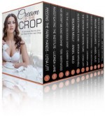 Cream of the Crop: 12 Tasty Stories - Lucinda Lane, Jessie Jordan, Lydia Litt, Arthur Mitchell, Angel Wild, Tori Westwood, Cherry Dare