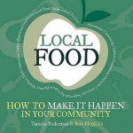 Local Food: How To Make It Happen In Your Community (Transition Guides) - Tamzin Pinkerton, Rob Hopkins