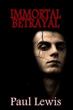 Immortal Betrayal - Paul Lewis, Dave Mattingly