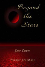 Beyond the Stars - Jane Carver, Herbert Grosshans