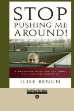 STOP PUSHING ME AROUND! - Ilise Benun