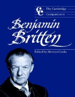 The Cambridge Companion to Benjamin Britten - Mervyn Cooke