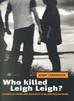 Who Killed Leigh Leigh? - Kerry Carrington