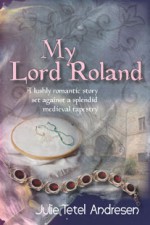 My Lord Roland - Julie Tetel Andresen