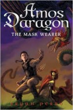 Amos Daragon: The Mask Wearer - Bryan Perro, Y. Maudet