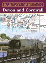 Railways of Britain: Devon and Cornwall - Colin McCarthy