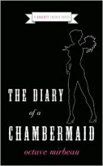 The Diary of a Chambermaid - Octave Mirbeau, John Baxter