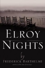 Elroy Nights - Frederick Barthelme