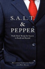 S.A.L.T. & Pepper: Hank Davis' Recipe for Success in Retail and Beyond - Rick Miller